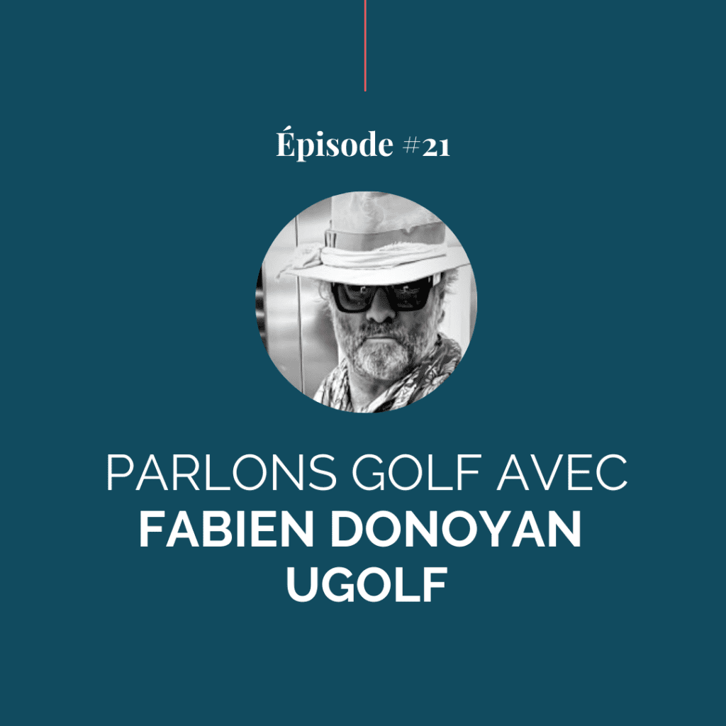 Episode 21 - Fabien Donoyan - UGOLF