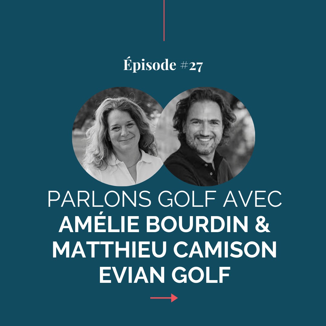Amélie Bourdin – Matthieu Camison – Evian Championship