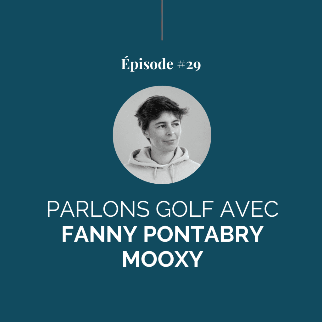 Fanny Pontabry - mooxy - Parlons Golf