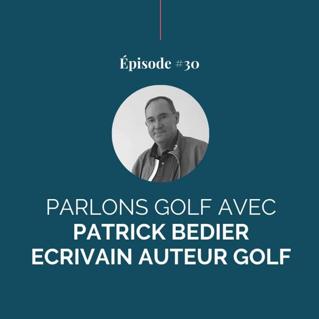 Cover - Patrick Bedier - Episode 30 - Parlons Golf