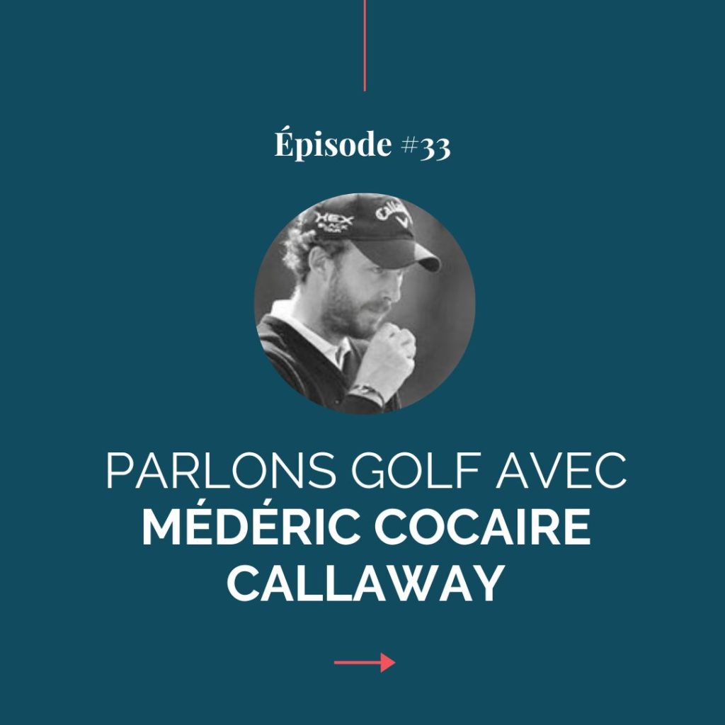 Episode 33 - Mederic Cocaire - Callaway