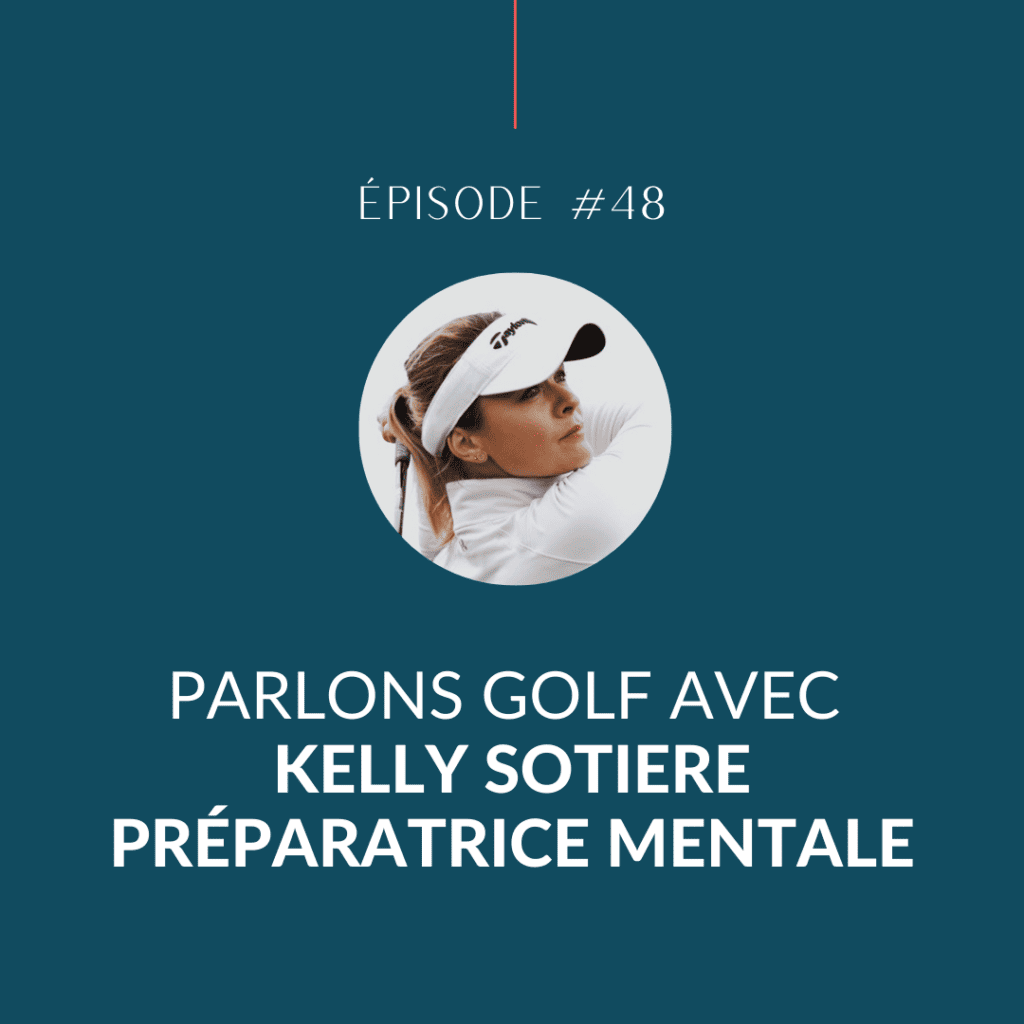 Kelly Sotiere, préparatrice mentale, parlons golf